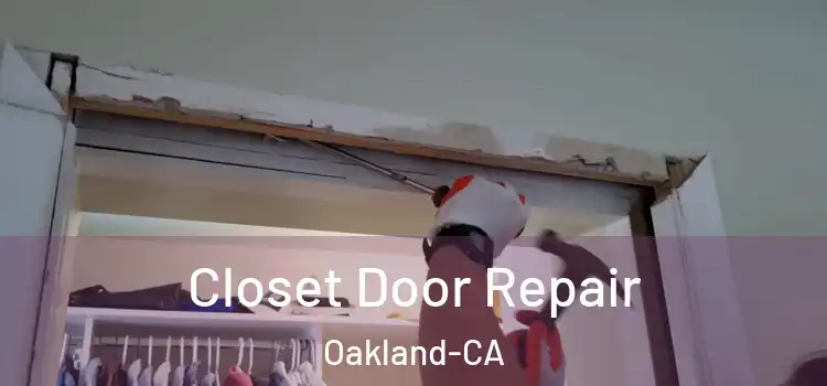  Closet Door Repair Oakland-CA