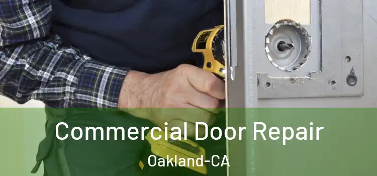  Commercial Door Repair Oakland-CA