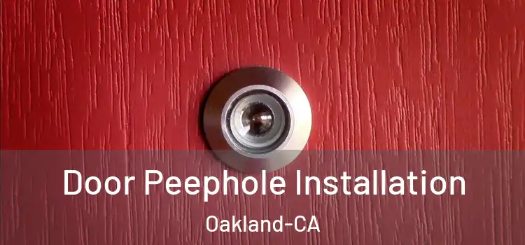 Door Peephole Installation Oakland-CA