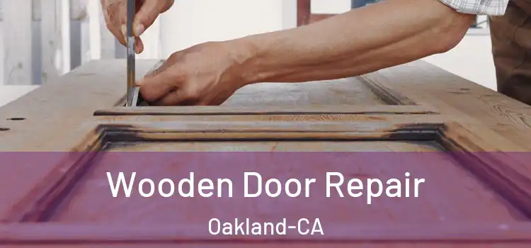 Wooden Door Repair Oakland-CA